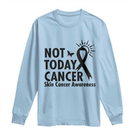 Melanoma Awareness Skin Cancer Warrior Long Sleeve Shirt Not Today Cancer