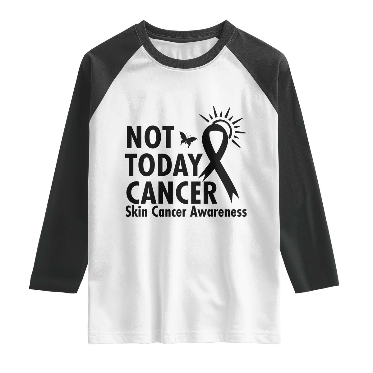 Melanoma Awareness Skin Cancer Warrior Raglan Shirt Not Today Cancer