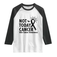 Melanoma Awareness Skin Cancer Warrior Raglan Shirt Not Today Cancer
