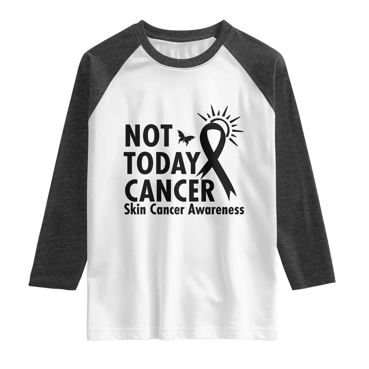 Melanoma Awareness Skin Cancer Warrior Raglan Shirt Not Today Cancer