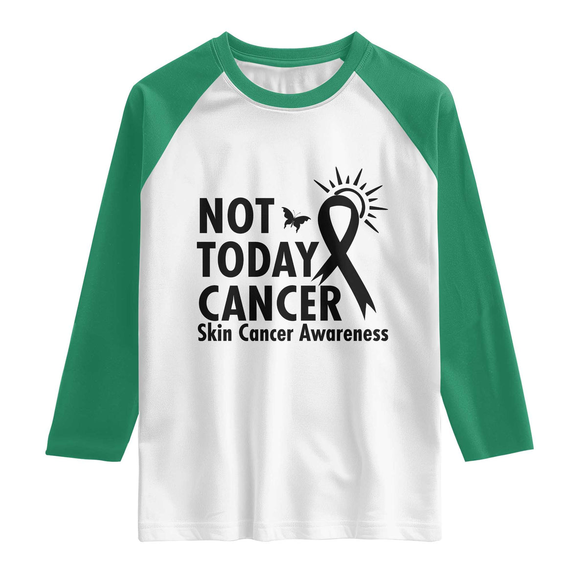 Melanoma Awareness Skin Cancer Warrior Raglan Shirt Not Today Cancer