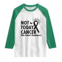 Melanoma Awareness Skin Cancer Warrior Raglan Shirt Not Today Cancer