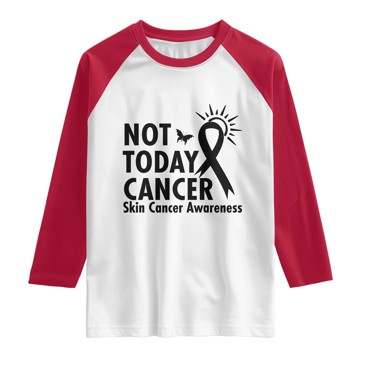 Melanoma Awareness Skin Cancer Warrior Raglan Shirt Not Today Cancer