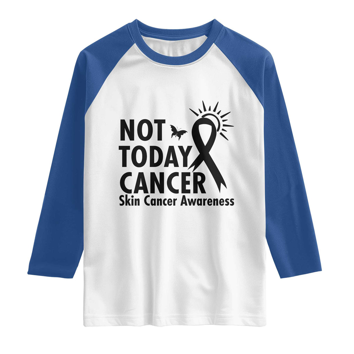 Melanoma Awareness Skin Cancer Warrior Raglan Shirt Not Today Cancer