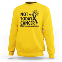 Melanoma Awareness Skin Cancer Warrior Sweatshirt Not Today Cancer