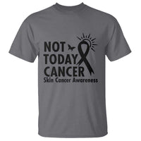 Melanoma Awareness Skin Cancer Warrior T Shirt Not Today Cancer