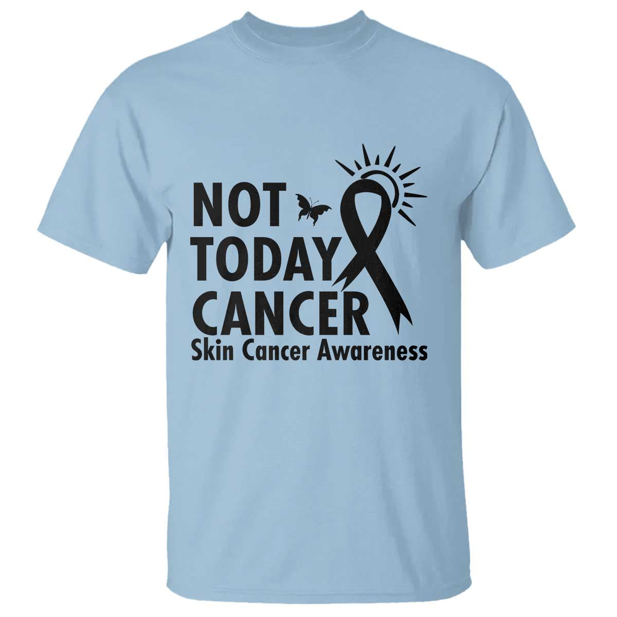 Melanoma Awareness Skin Cancer Warrior T Shirt Not Today Cancer