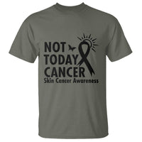 Melanoma Awareness Skin Cancer Warrior T Shirt Not Today Cancer