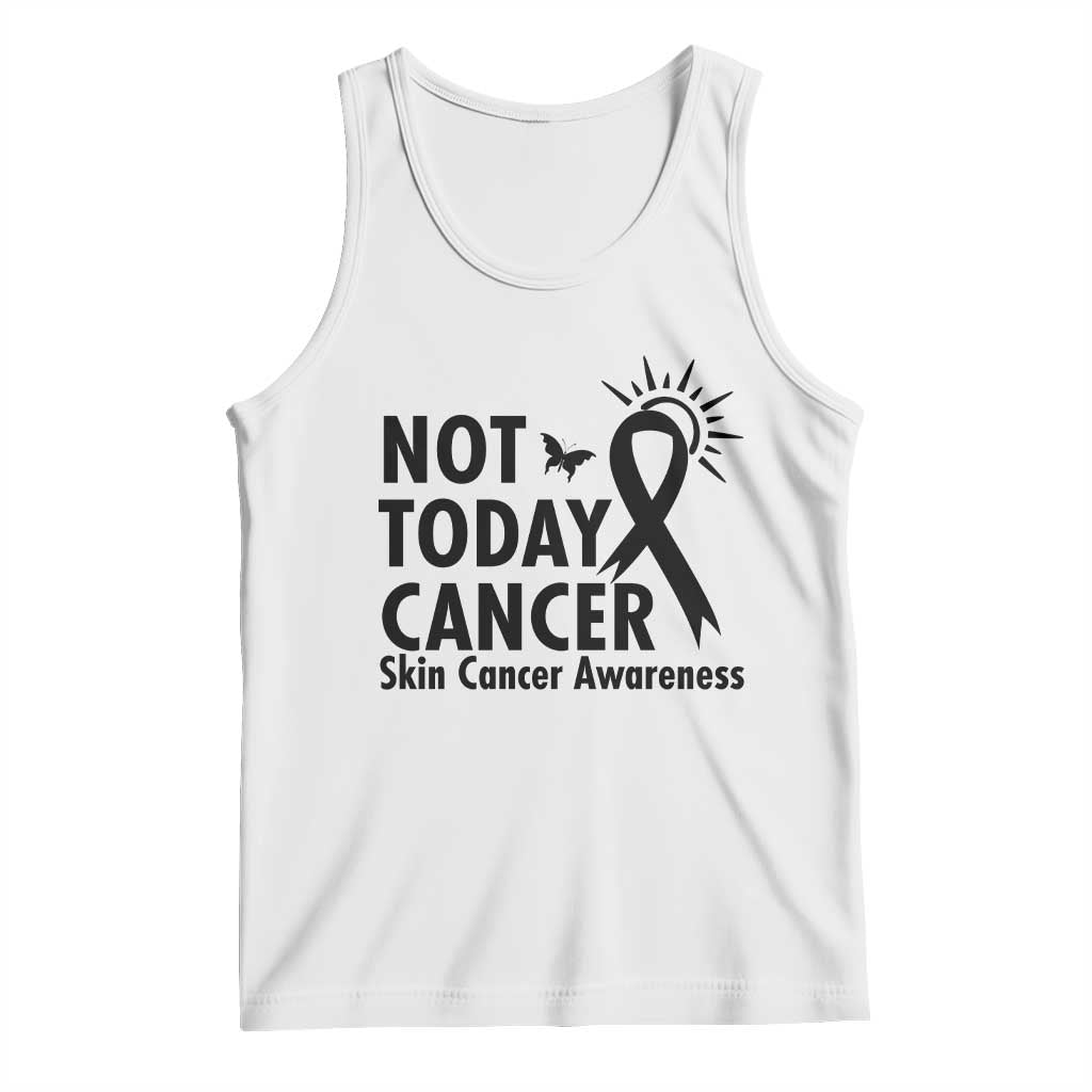Melanoma Awareness Skin Cancer Warrior Tank Top Not Today Cancer