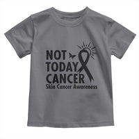 Melanoma Awareness Skin Cancer Warrior Toddler T Shirt Not Today Cancer