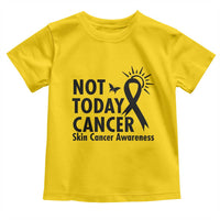 Melanoma Awareness Skin Cancer Warrior Toddler T Shirt Not Today Cancer