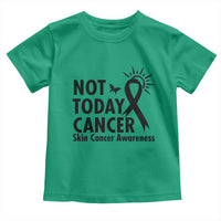 Melanoma Awareness Skin Cancer Warrior Toddler T Shirt Not Today Cancer