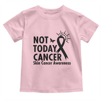 Melanoma Awareness Skin Cancer Warrior Toddler T Shirt Not Today Cancer