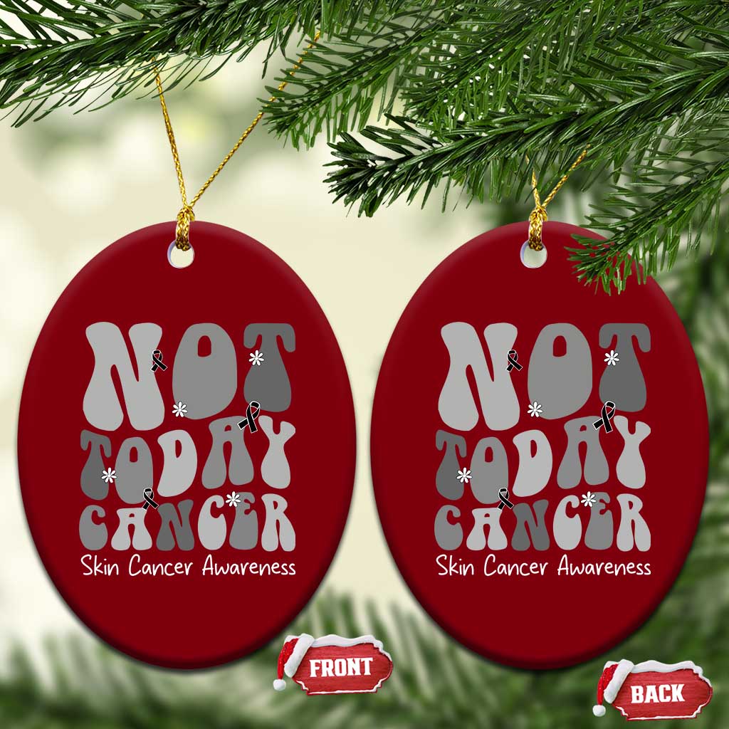 Not Today Melanoma Warrior Skeleton Cancer Fighter Ceramic Ornament