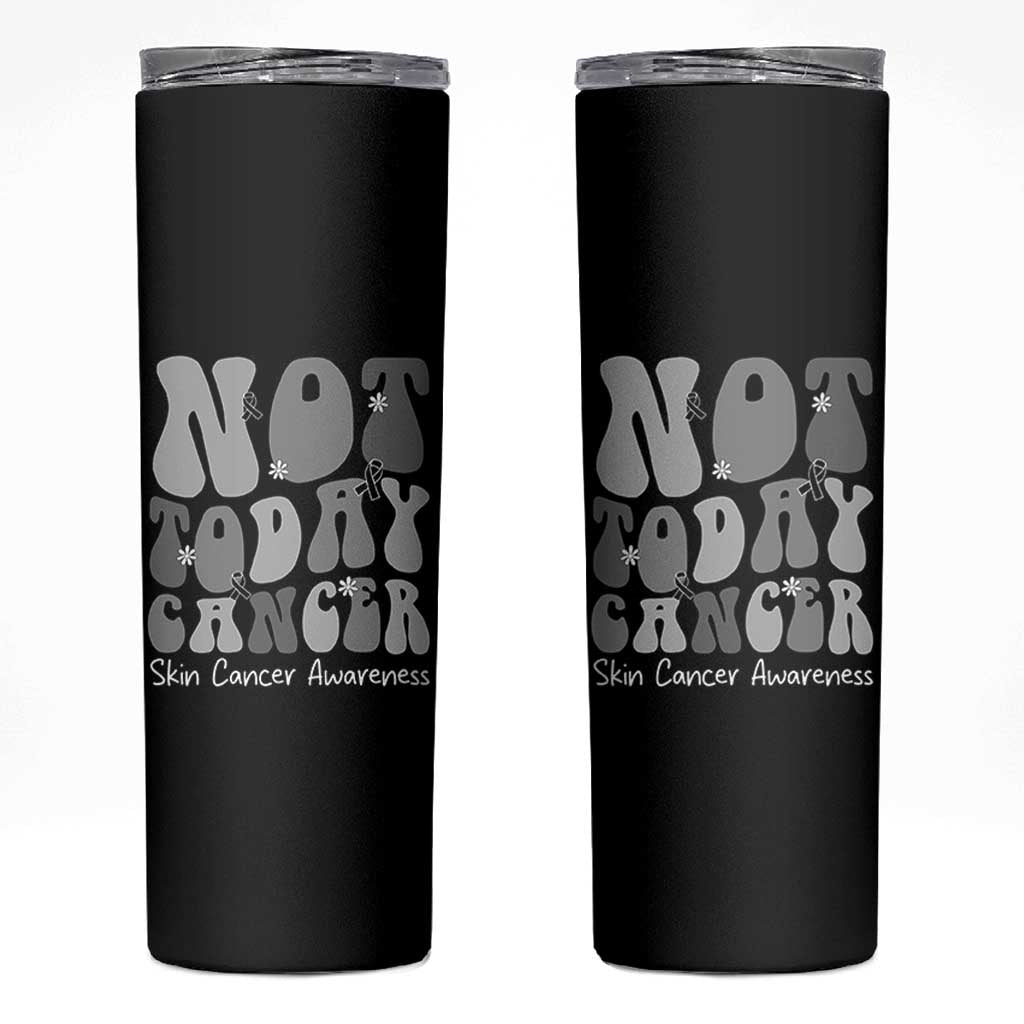 Not Today Melanoma Warrior Skeleton Cancer Fighter Skinny Tumbler
