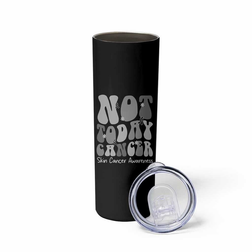 Not Today Melanoma Warrior Skeleton Cancer Fighter Skinny Tumbler