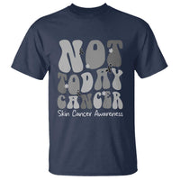 Not Today Melanoma Warrior Skeleton Cancer Fighter T Shirt
