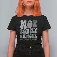 Not Today Melanoma Warrior Skeleton Cancer Fighter T Shirt For Women