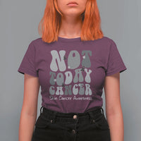 Not Today Melanoma Warrior Skeleton Cancer Fighter T Shirt For Women