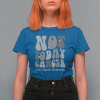 Not Today Melanoma Warrior Skeleton Cancer Fighter T Shirt For Women