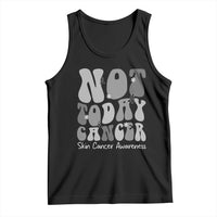 Not Today Melanoma Warrior Skeleton Cancer Fighter Tank Top