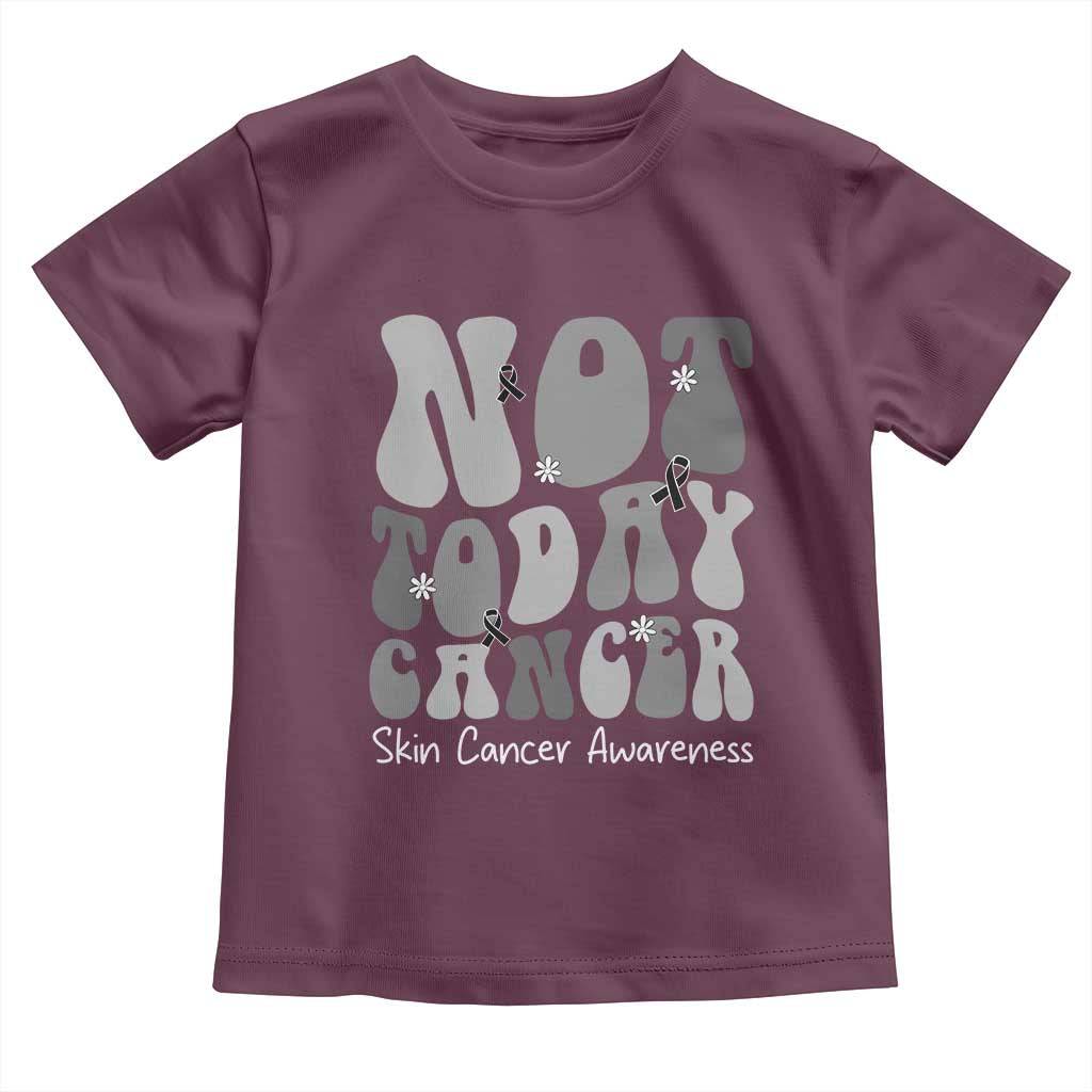 Not Today Melanoma Warrior Skeleton Cancer Fighter Toddler T Shirt