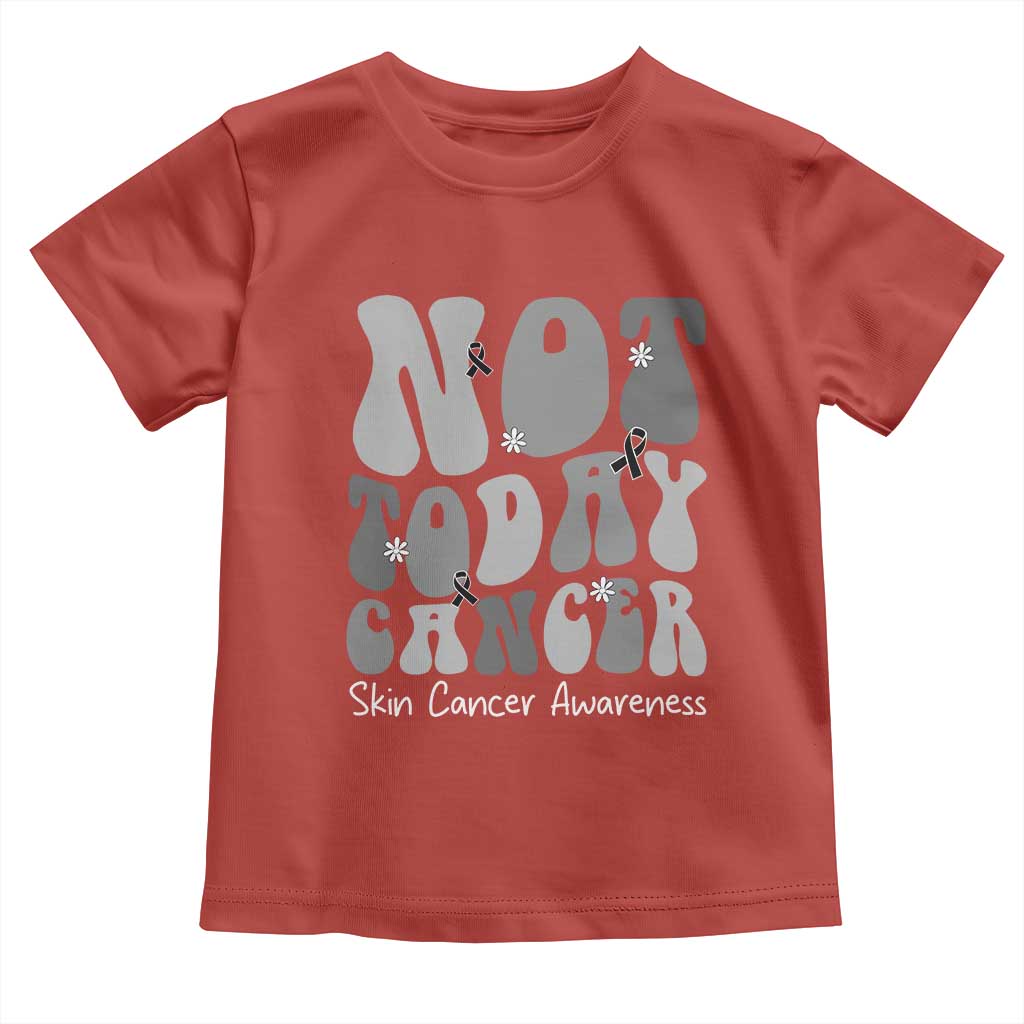 Not Today Melanoma Warrior Skeleton Cancer Fighter Toddler T Shirt