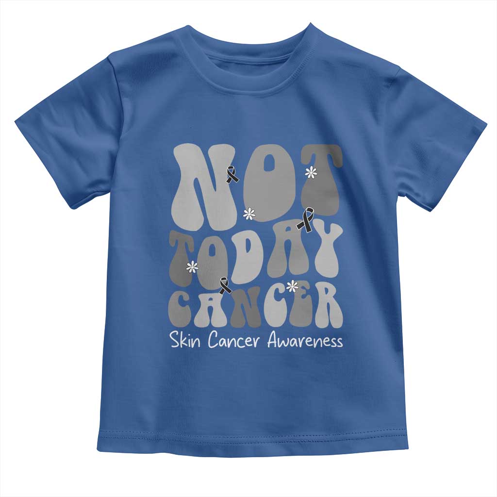 Not Today Melanoma Warrior Skeleton Cancer Fighter Toddler T Shirt