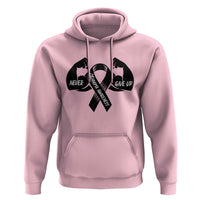 Melanoma Awareness Warrior Hoodie Never Give Up