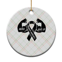 Melanoma Awareness Warrior Ceramic Ornament Never Give Up