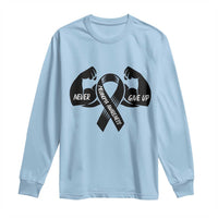 Melanoma Awareness Warrior Long Sleeve Shirt Never Give Up