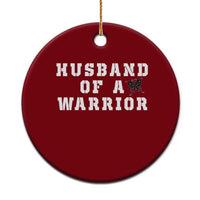Husband Of A Warrior Ceramic Ornament Melanoma Awareness Wife Support