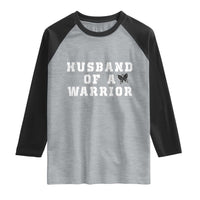 Husband Of A Warrior Raglan Shirt Melanoma Awareness Wife Support