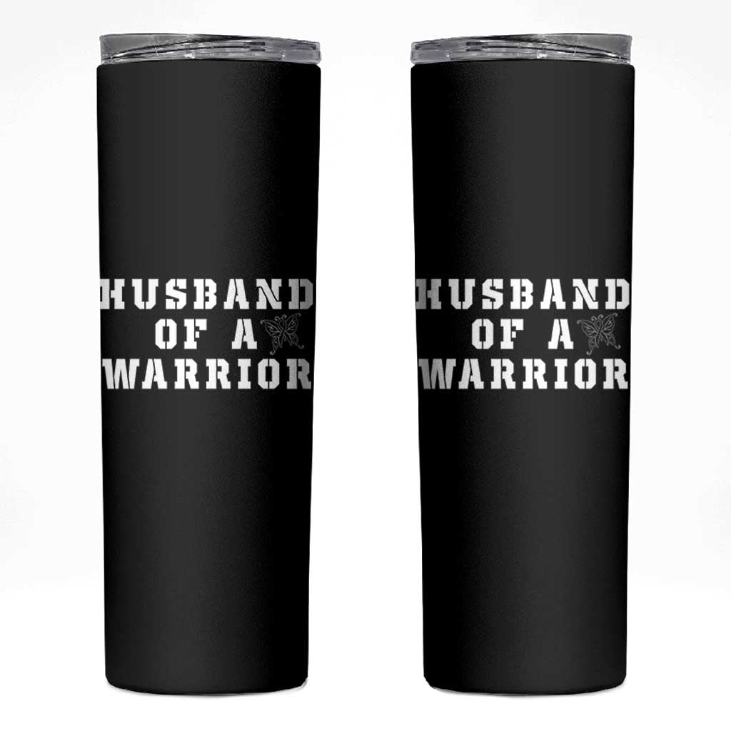 Husband Of A Warrior Skinny Tumbler Melanoma Awareness Wife Support