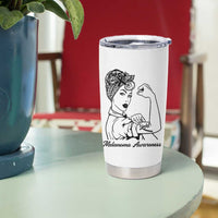 Melanoma Awareness Strong Woman Tumbler Cup Feminist Warrior