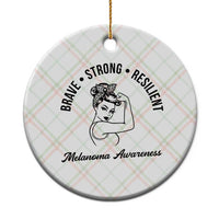 Melanoma Awareness Strong Woman Ceramic Ornament Brave Strong Resilient Warrior