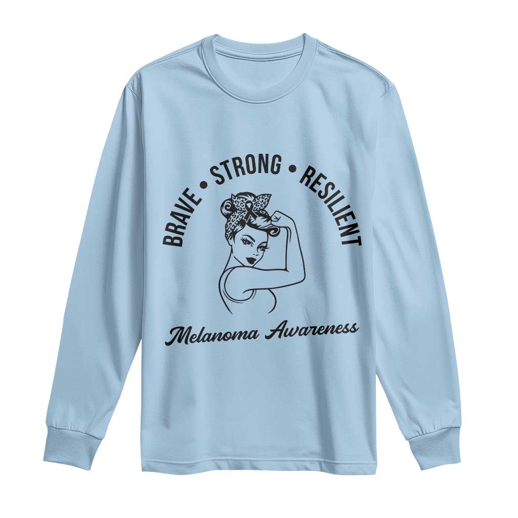 Melanoma Awareness Strong Woman Long Sleeve Shirt Brave Strong Resilient Warrior