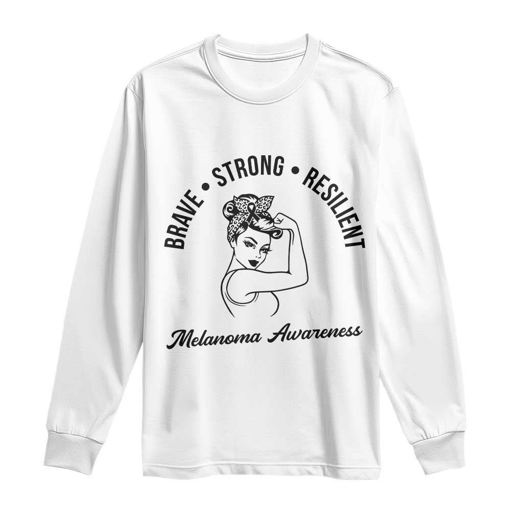 Melanoma Awareness Strong Woman Long Sleeve Shirt Brave Strong Resilient Warrior