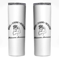 Melanoma Awareness Strong Woman Skinny Tumbler Brave Strong Resilient Warrior