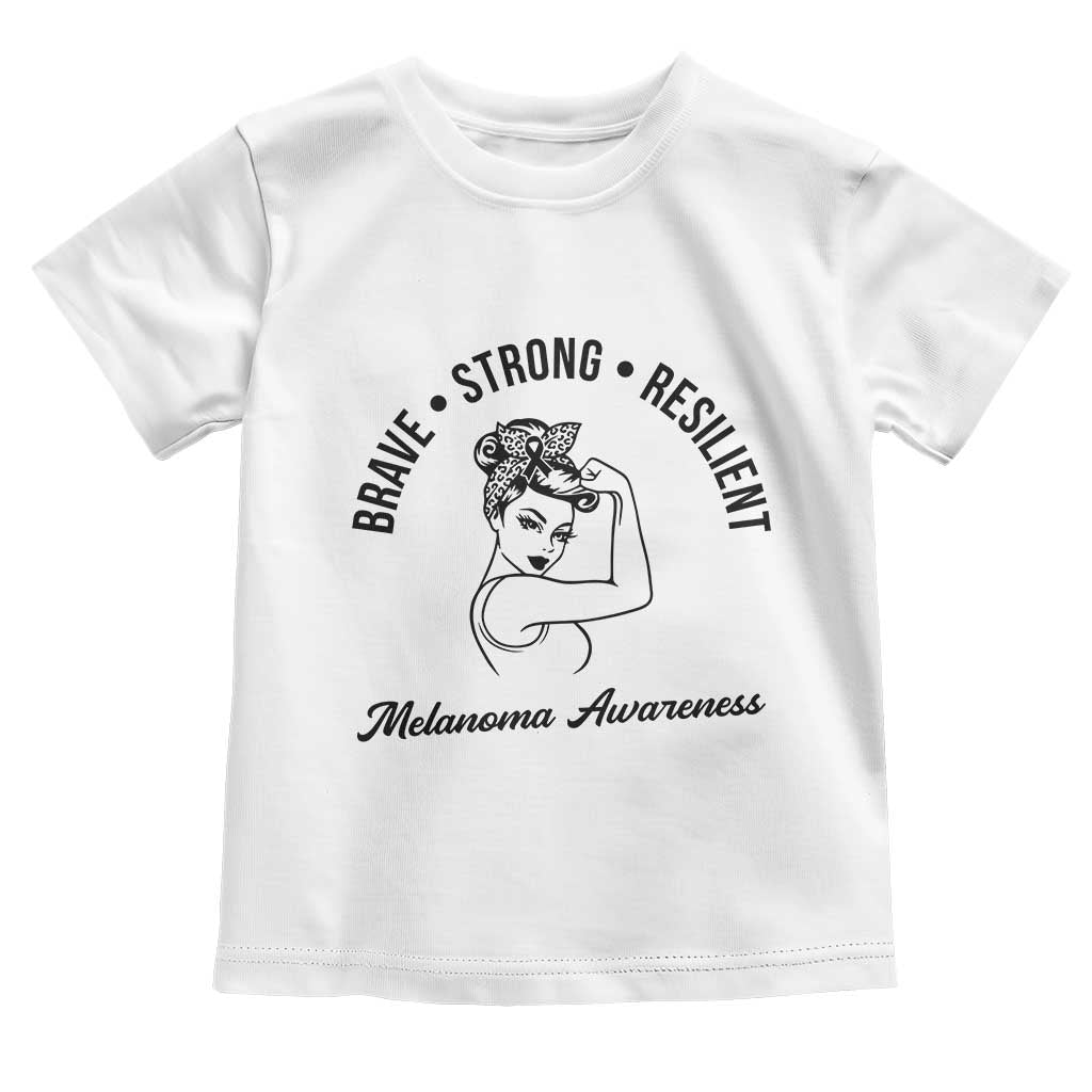 Melanoma Awareness Strong Woman Toddler T Shirt Brave Strong Resilient Warrior