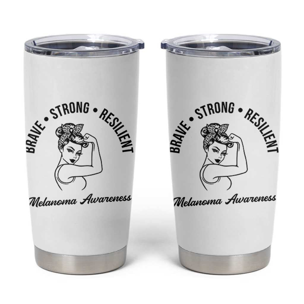 Melanoma Awareness Strong Woman Tumbler Cup Brave Strong Resilient Warrior