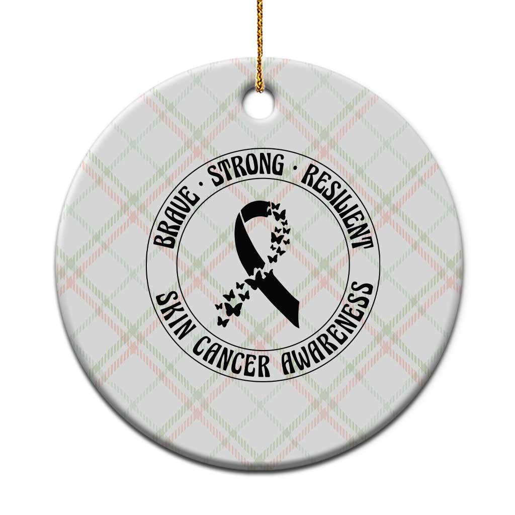 Melanoma Awareness Ceramic Ornament Brave Strong Resilient Warrior