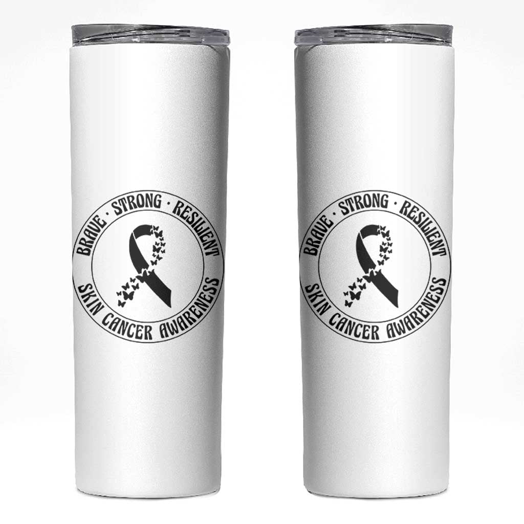 Melanoma Awareness Skinny Tumbler Brave Strong Resilient Warrior