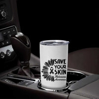 Skin Cancer Fighter Tumbler Cup Save Your Skin