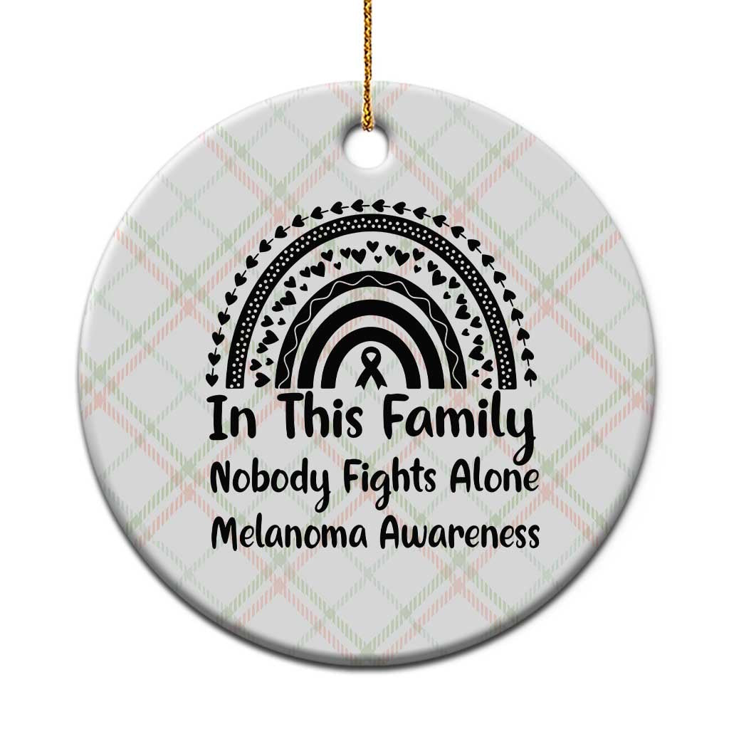 In This Family Nobody Fights Alone Ceramic Ornament Melanoma Warrior Support