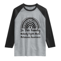 In This Family Nobody Fights Alone Raglan Shirt Melanoma Warrior Support