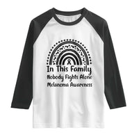 In This Family Nobody Fights Alone Raglan Shirt Melanoma Warrior Support