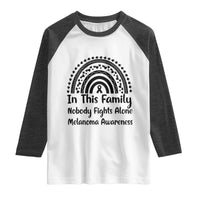 In This Family Nobody Fights Alone Raglan Shirt Melanoma Warrior Support