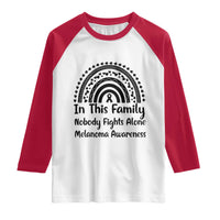 In This Family Nobody Fights Alone Raglan Shirt Melanoma Warrior Support