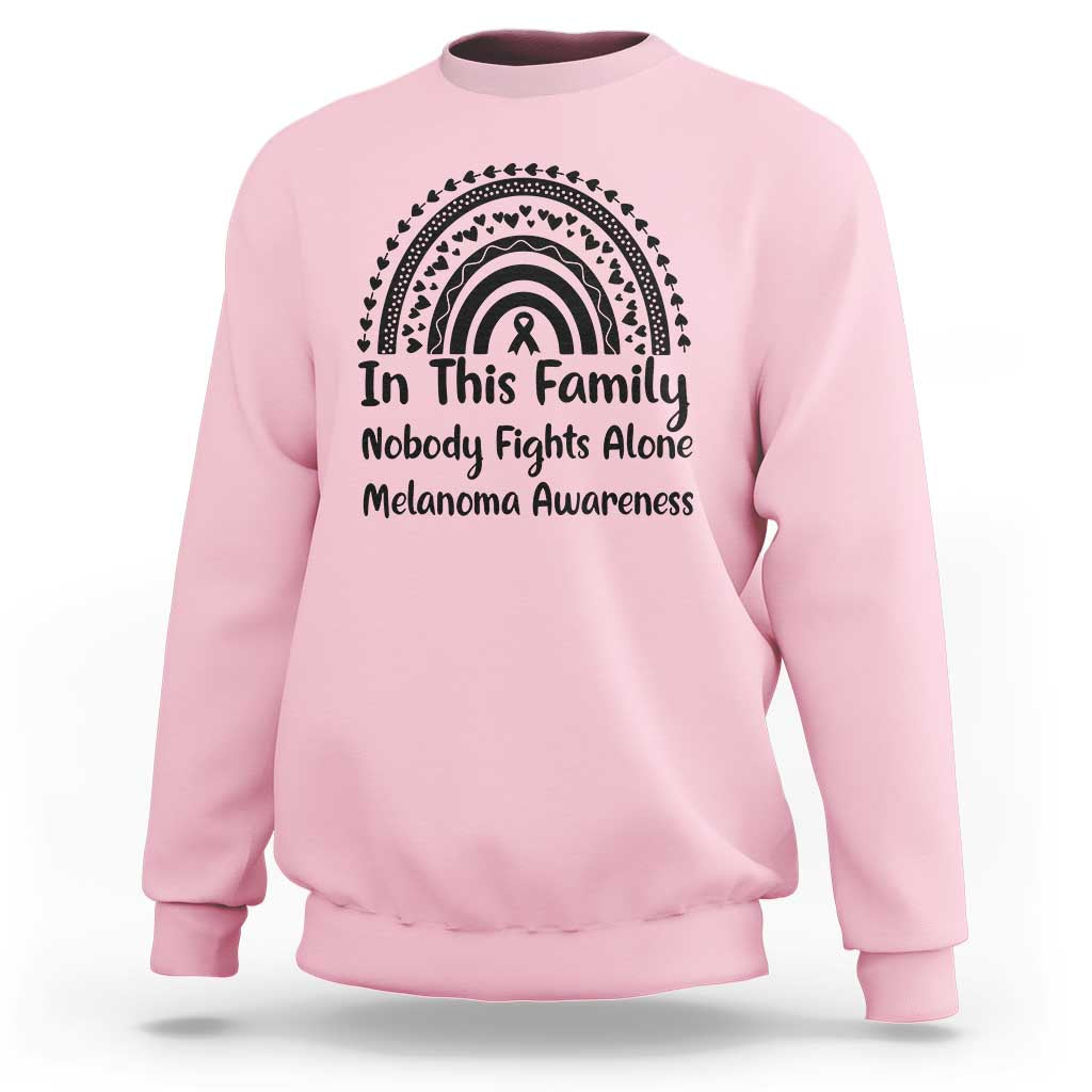 In This Family Nobody Fights Alone Sweatshirt Melanoma Warrior Support